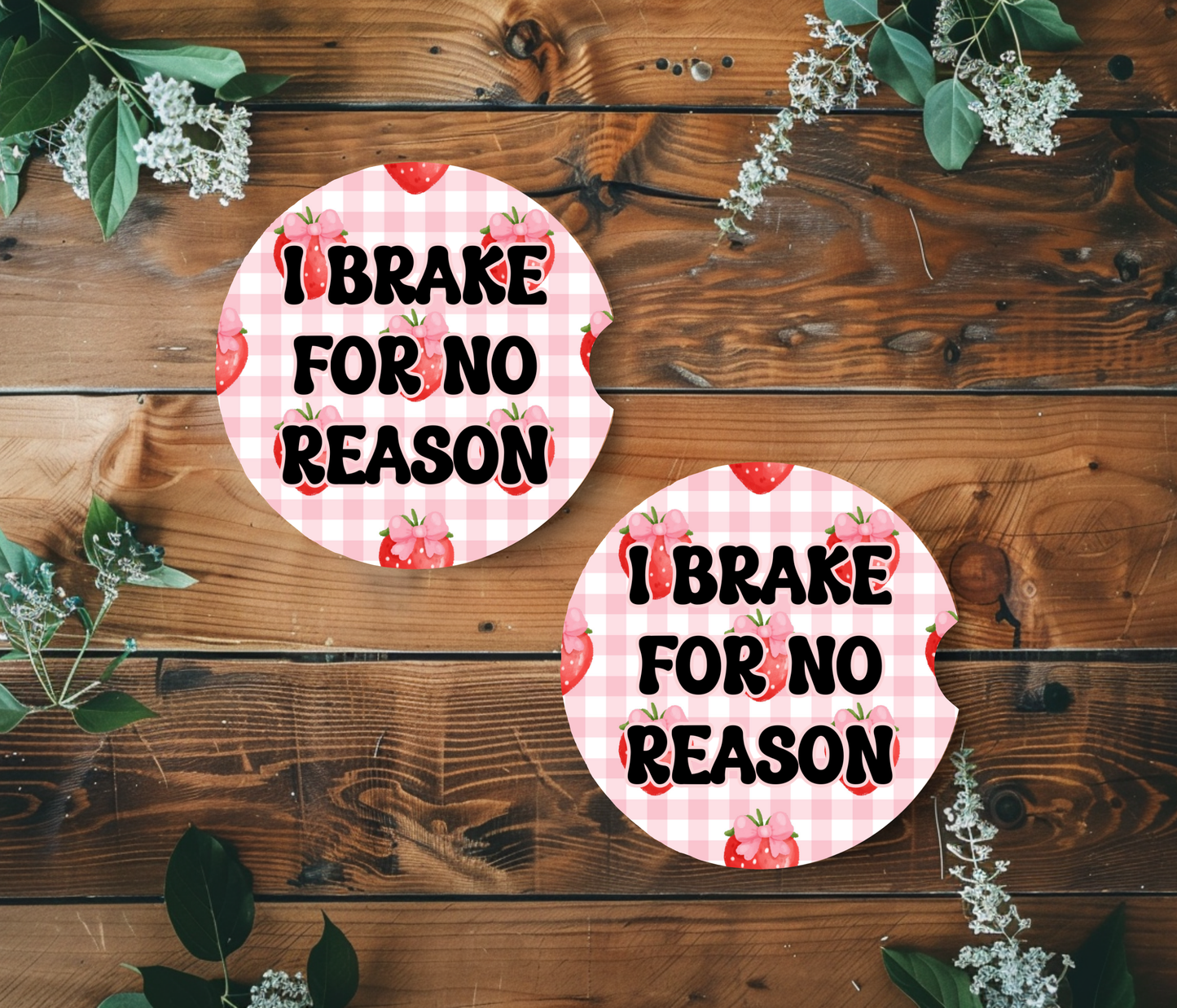 I brake for no Reason Car Coasters